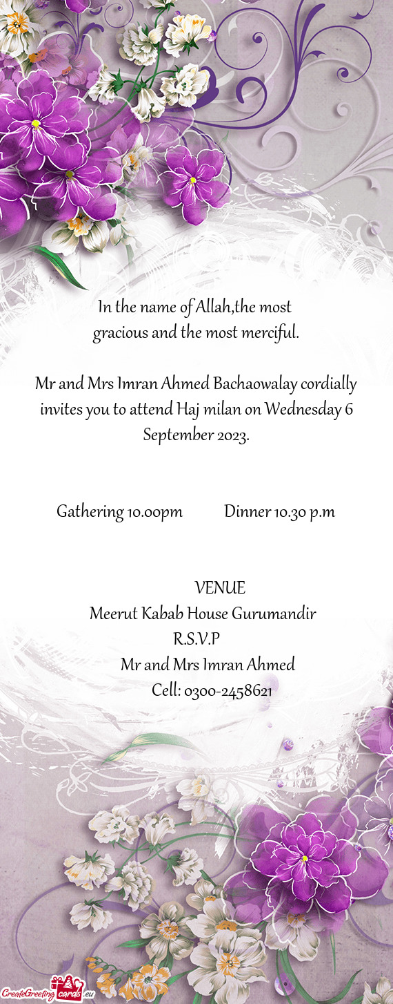 Mr and Mrs Imran Ahmed Bachaowalay cordially invites you to attend Haj milan on Wednesday 6 Septembe