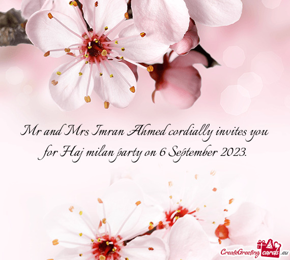 Mr and Mrs Imran Ahmed cordially invites you for Haj milan party on 6 September 2023