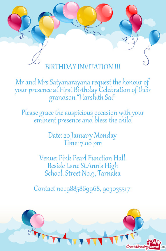 Mr and Mrs Satyanarayana request the honour of your presence at First Birthday Celebration of their