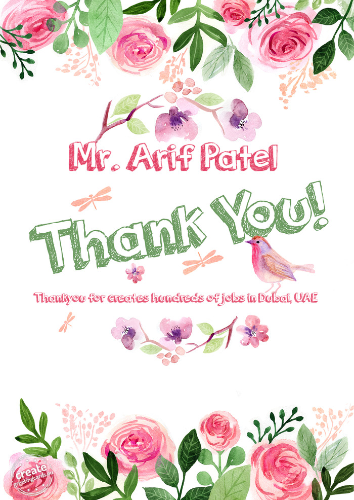 Mr. Arif Patel Thank you Thankyou for creates hundreds of jobs in Dubai, UAE