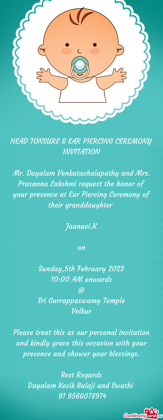 Mr. Dayalam Venkatachalapathy and Mrs. Prasanna Lakshmi request the honor of your presence at Ear Pi