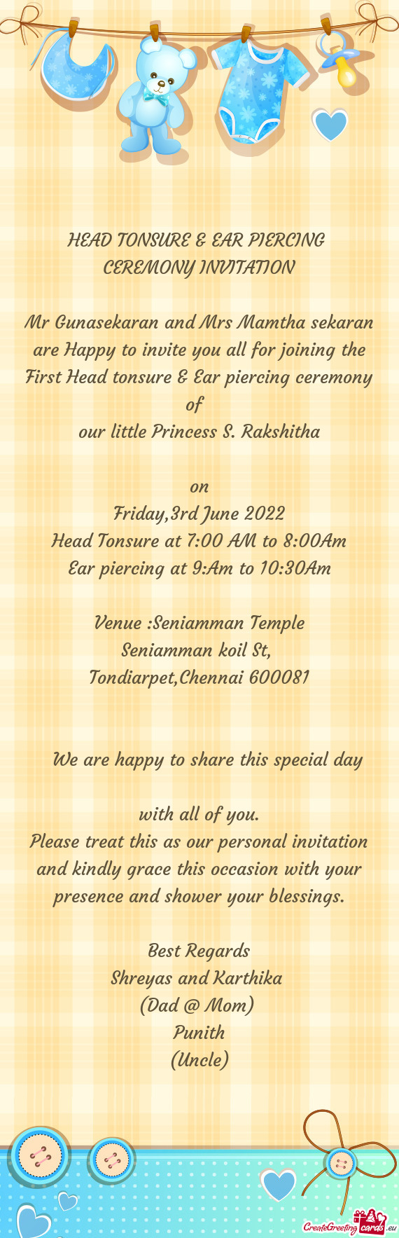 Mr Gunasekaran and Mrs Mamtha sekaran are Happy to invite you all for joining the First Head tonsure