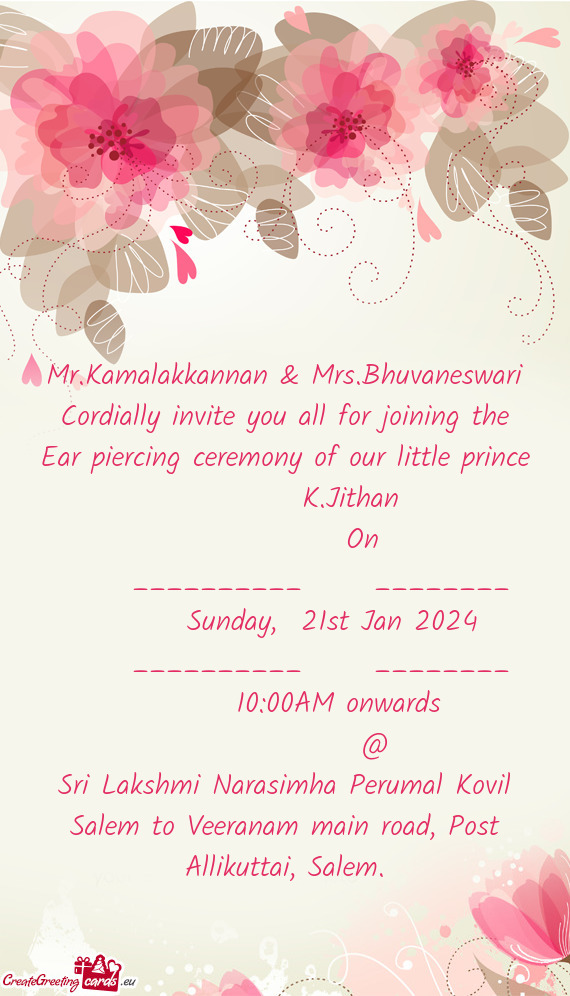 Mr.Kamalakkannan & Mrs.Bhuvaneswari Cordially invite you all for joining the Ear piercing ceremony o