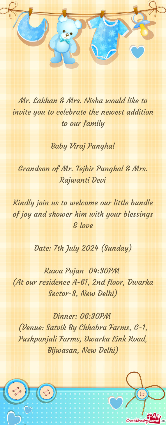 Mr. Lakhan & Mrs. Nisha would like to invite you to celebrate the newest addition to our family