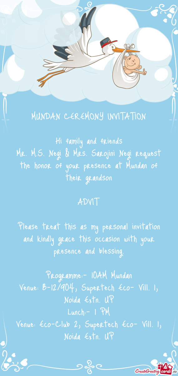 Mr. M.S. Negi & Mrs. Sarojini Negi request the honor of your presence at Mundan of their grandson