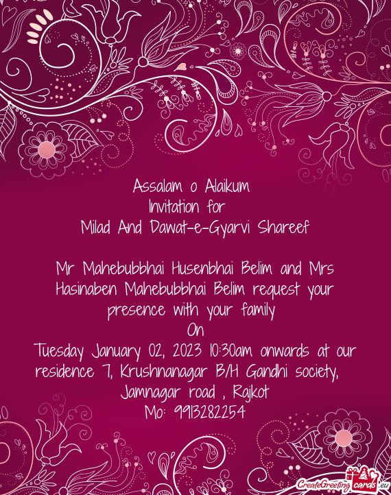 Mr Mahebubbhai Husenbhai Belim and Mrs Hasinaben Mahebubbhai Belim request your presence with your f