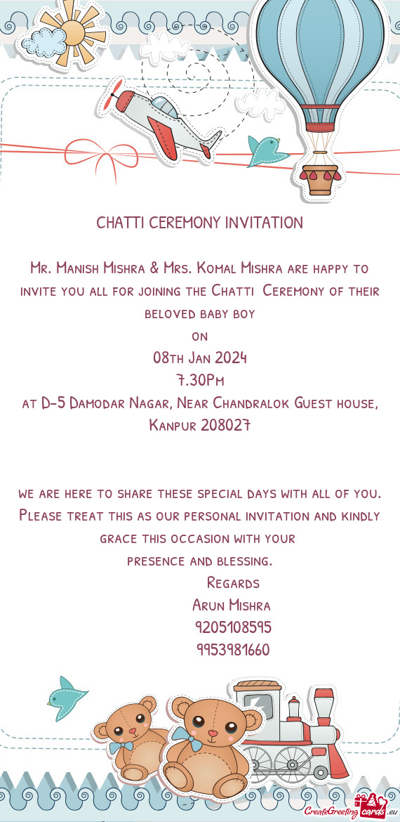 Mr. Manish Mishra & Mrs. Komal Mishra are happy to invite you all for joining the Chatti Ceremony o