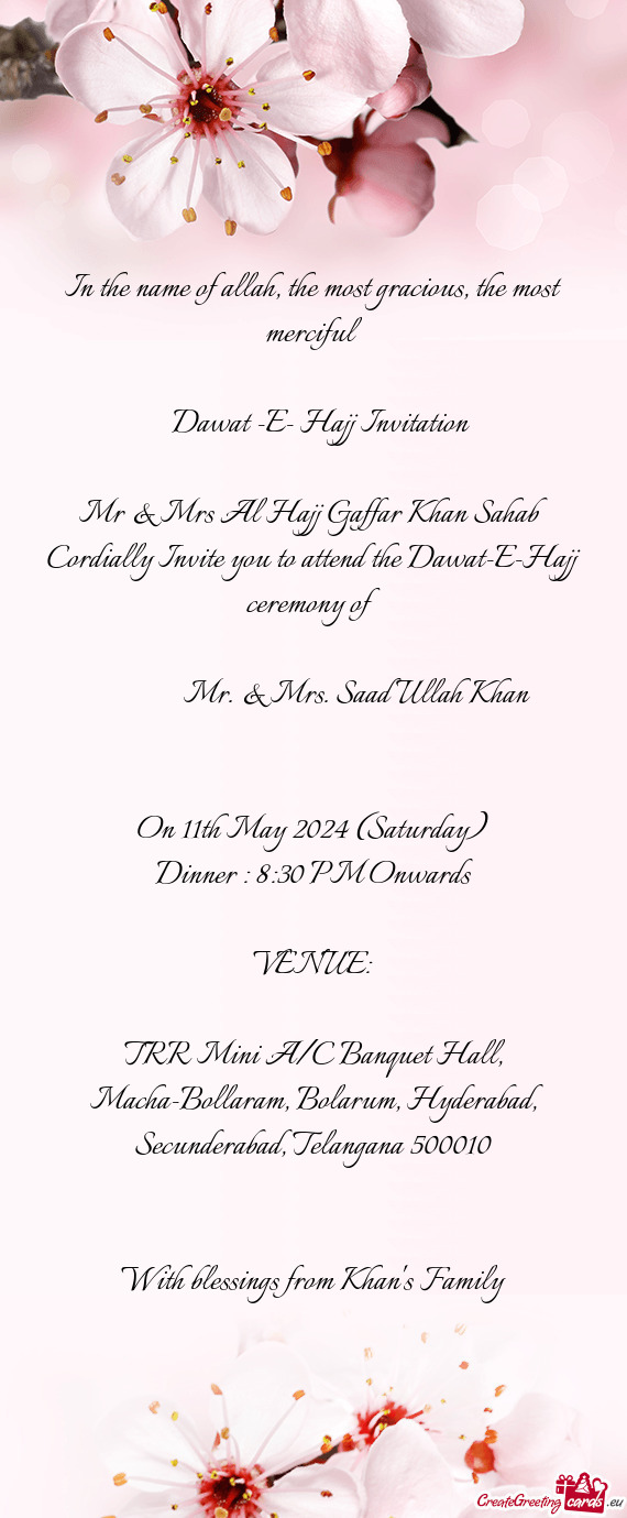 Mr & Mrs Al Hajj Gaffar Khan Sahab Cordially Invite you to attend the Dawat-E-Hajj ceremony of