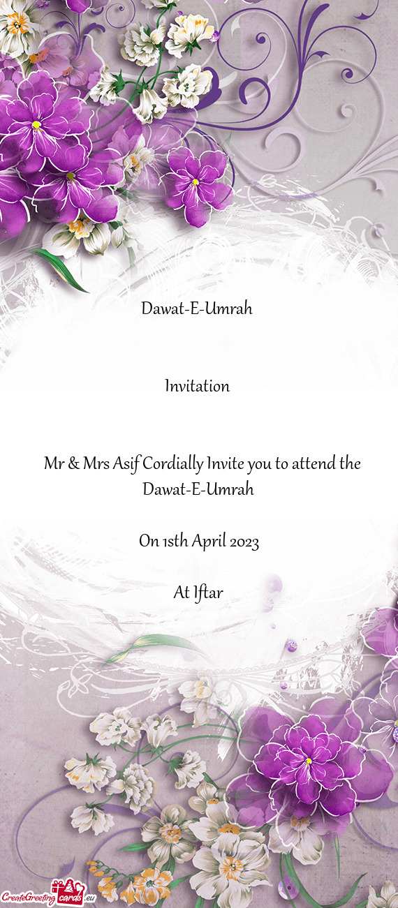 Mr & Mrs Asif Cordially Invite you to attend the Dawat-E-Umrah
