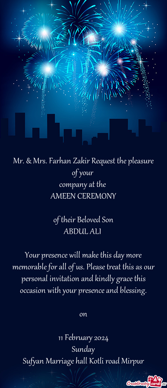 Mr. & Mrs. Farhan Zakir Request the pleasure of your