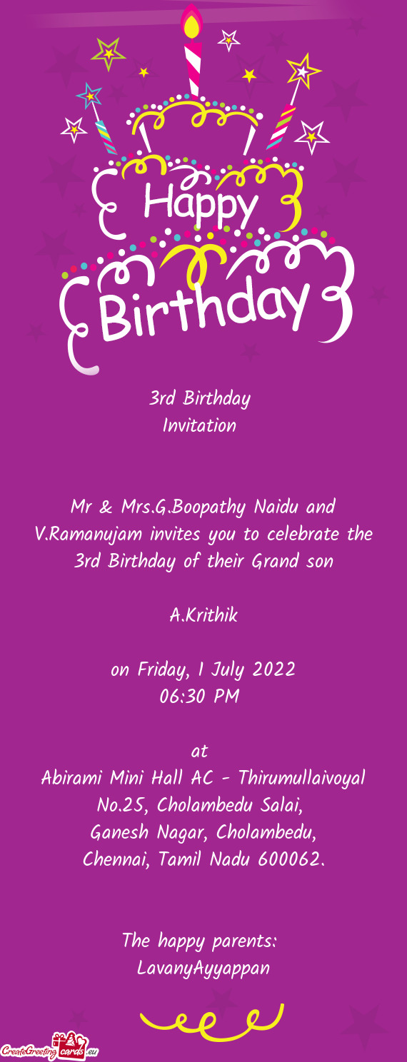 Mr & Mrs.G.Boopathy Naidu and V.Ramanujam invites you to celebrate the 3rd Birthday of their Grand s