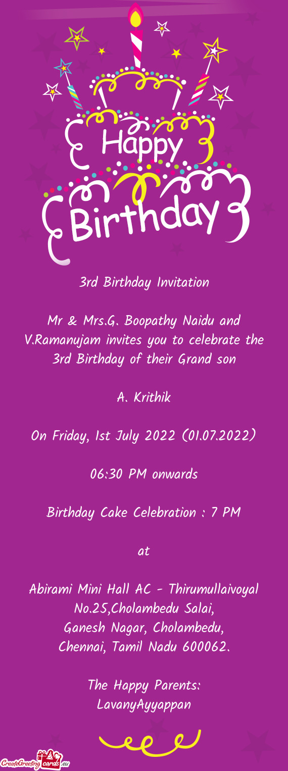Mr & Mrs.G. Boopathy Naidu and V.Ramanujam invites you to celebrate the 3rd Birthday of their Grand