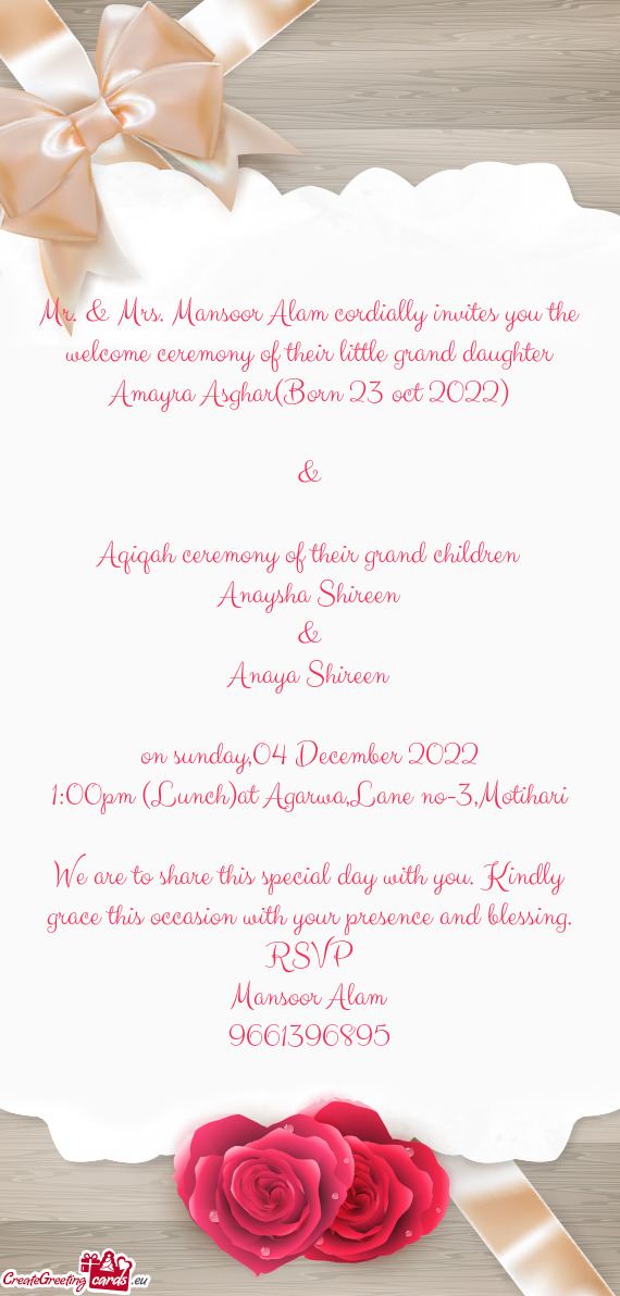 Mr. & Mrs. Mansoor Alam cordially invites you the welcome ceremony of their little grand daughter Am