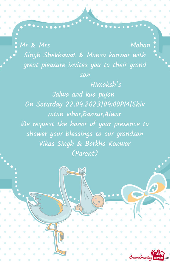 Mr & Mrs       Mohan Singh Shekhawat & Mansa kanwar with great pleasure invites