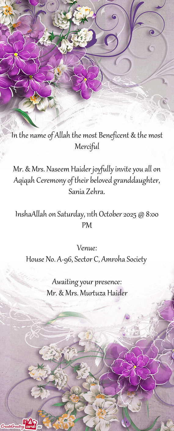 Mr. & Mrs. Naseem Haider joyfully invite you all on Aqiqah Ceremony of their beloved granddaughter