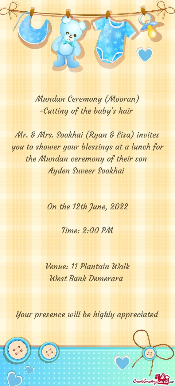 Mr. & Mrs. Sookhai (Ryan & Lisa) invites you to shower your blessings at a lunch for the Mundan cere