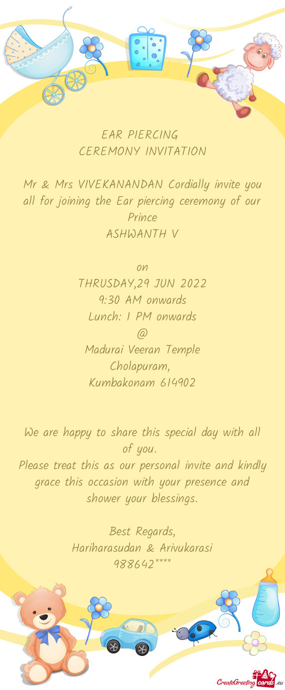Mr & Mrs VIVEKANANDAN Cordially invite you all for joining the Ear piercing ceremony of our Prince