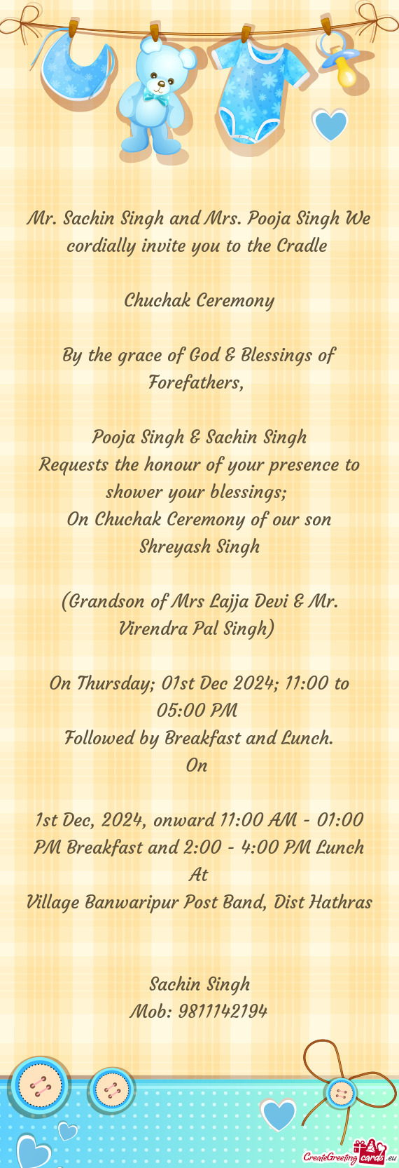 Mr. Sachin Singh and Mrs. Pooja Singh We cordially invite you to the Cradle