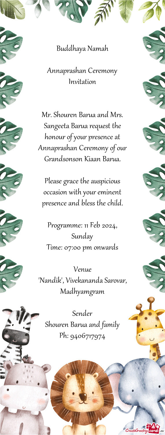 Mr. Shouren Barua and Mrs. Sangeeta Barua request the honour of your presence at Annaprashan Ceremon