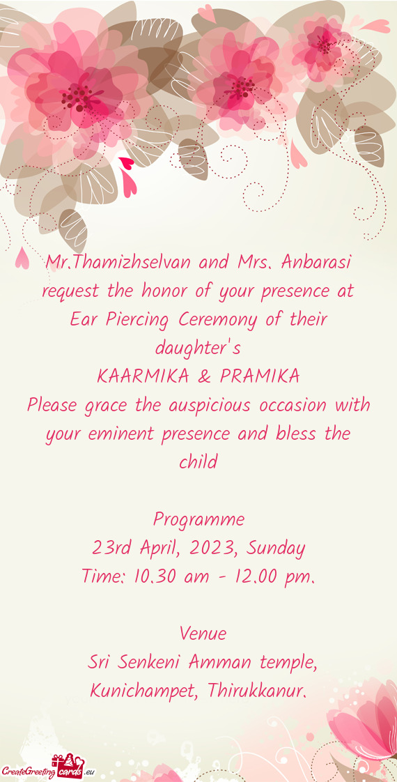Mr.Thamizhselvan and Mrs. Anbarasi request the honor of your presence at Ear Piercing Ceremony of th