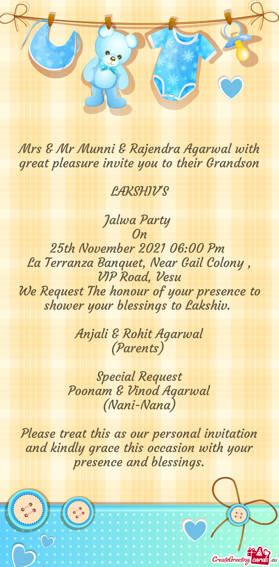 Mrs & Mr Munni & Rajendra Agarwal with great pleasure invite you to their Grandson