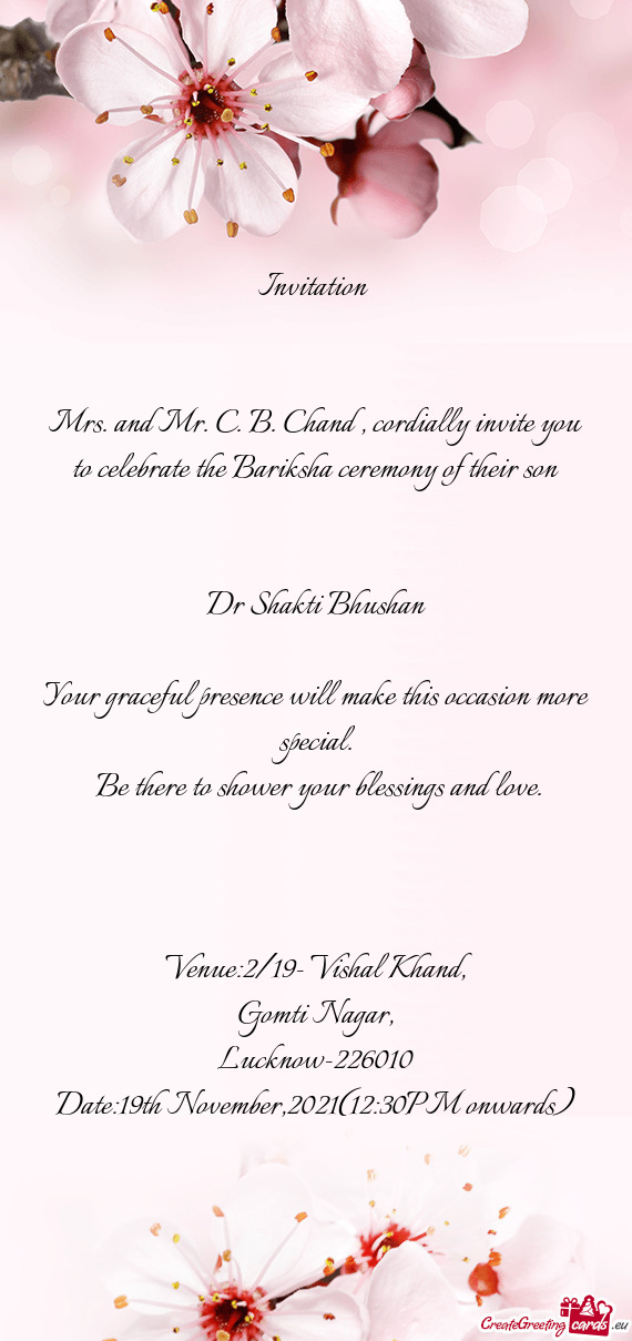 Mrs. and Mr. C. B. Chand , cordially invite you to celebrate the Bariksha ceremony of their son
