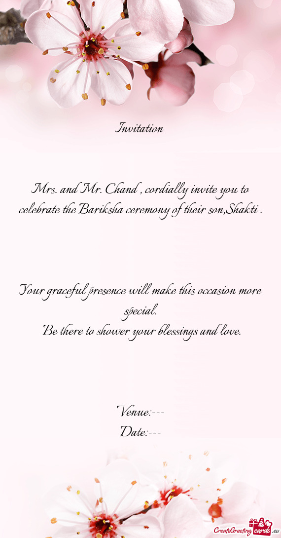Mrs. and Mr. Chand , cordially invite you to celebrate the Bariksha ceremony of their son,Shakti