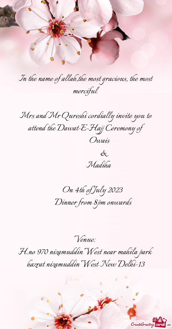 Mrs and Mr Qureshi cordially invite you to attend the Dawat-E-Hajj Ceremony of