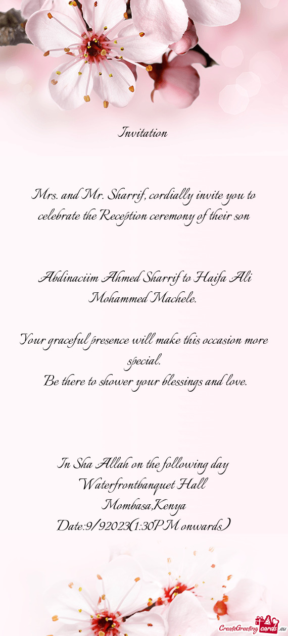 Mrs. and Mr. Sharrif, cordially invite you to celebrate the Reception ceremony of their son