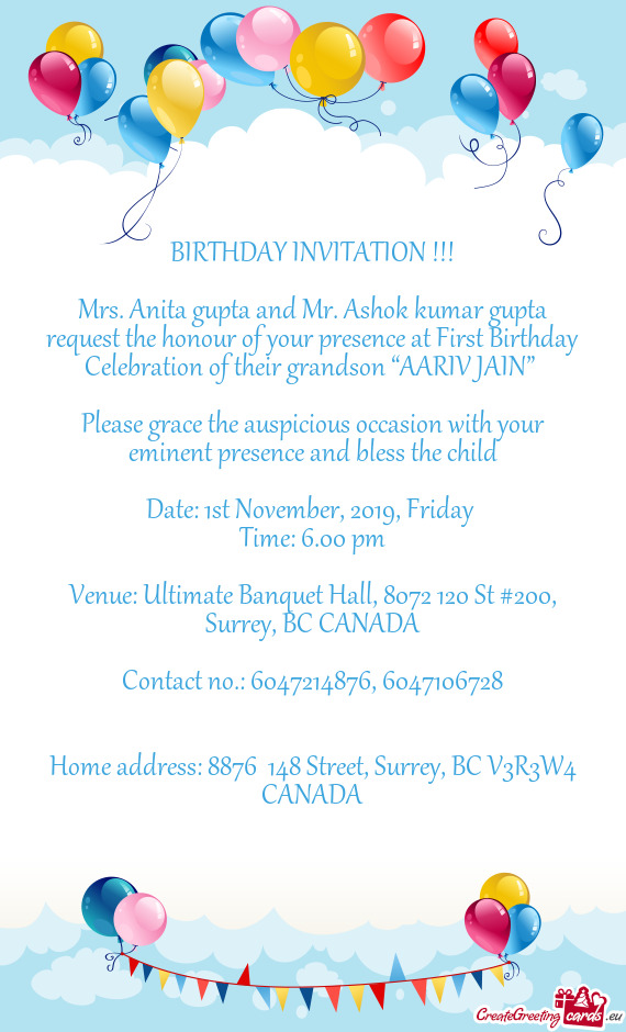 Mrs. Anita gupta and Mr. Ashok kumar gupta request the honour of your presence at First Birthday Cel
