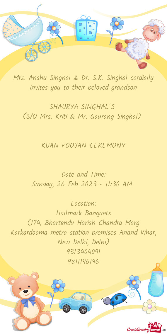 Mrs. Anshu Singhal & Dr. S.K. Singhal cordially invites you to their beloved grandson