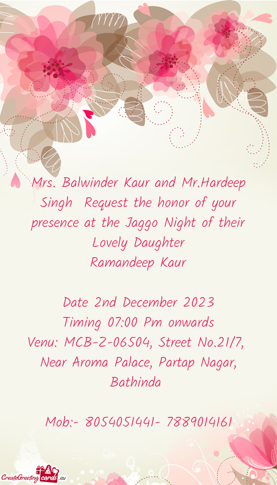 Mrs. Balwinder Kaur and Mr.Hardeep Singh Request the honor of your presence at the Jaggo Night of t