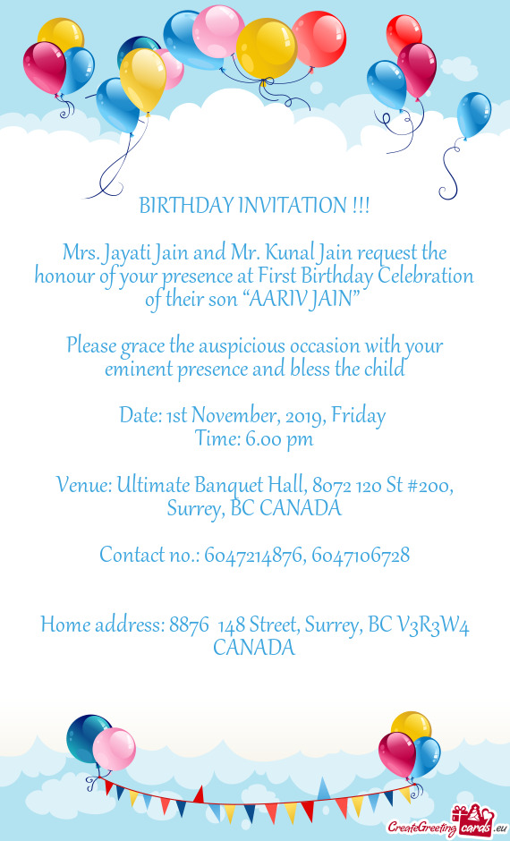 Mrs. Jayati Jain and Mr. Kunal Jain request the honour of your presence at First Birthday Celebratio