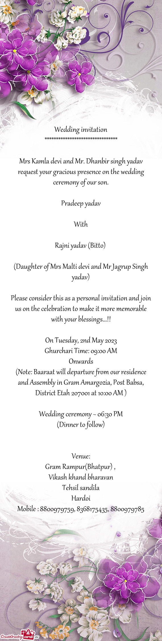 Mrs Kamla devi and Mr. Dhanbir singh yadav request your gracious presence on the wedding ceremony of