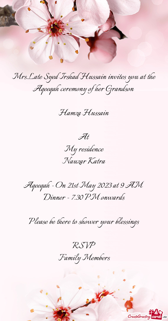 Mrs.Late Syed Irshad Hussain invites you at the Aqeeqah ceremony of her Grandson
