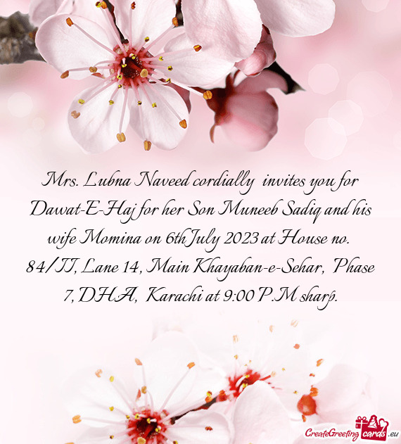 Mrs. Lubna Naveed cordially invites you for Dawat-E-Haj for her Son Muneeb Sadiq and his wife Momin