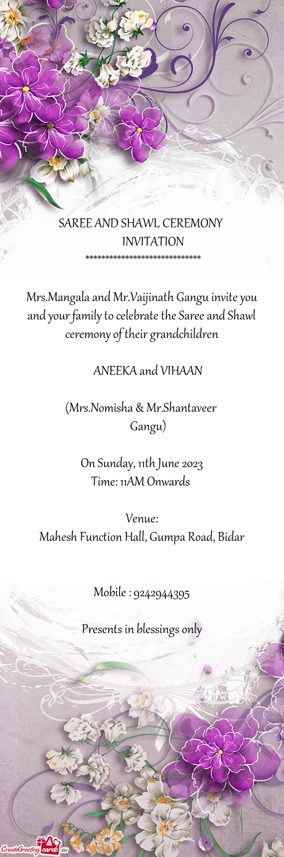 Mrs.Mangala and Mr.Vaijinath Gangu invite you and your family to celebrate the Saree and Shawl cerem