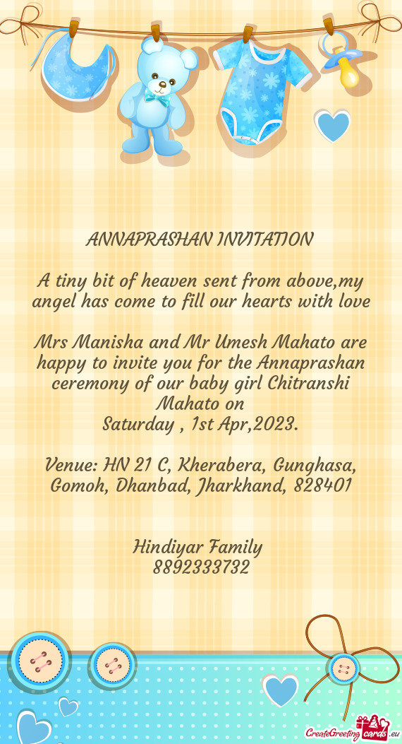 Mrs Manisha and Mr Umesh Mahato are happy to invite you for the Annaprashan ceremony of our baby gir