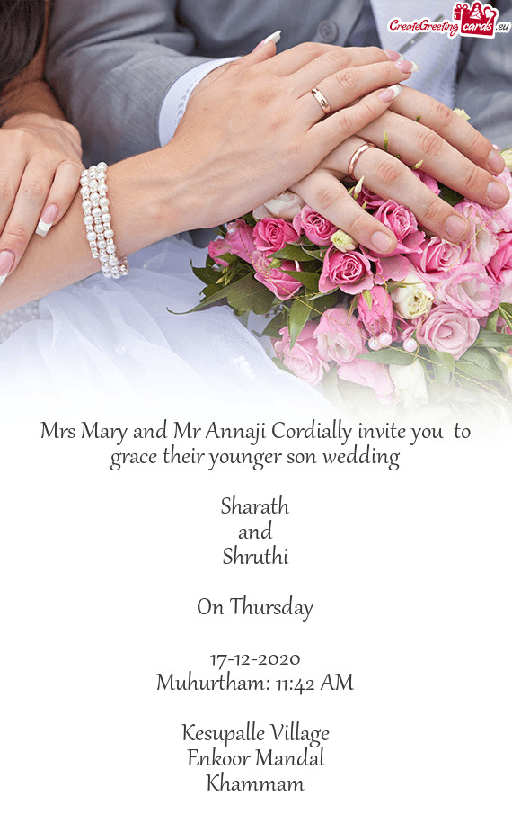 Mrs Mary and Mr Annaji Cordially invite you to grace their younger son wedding