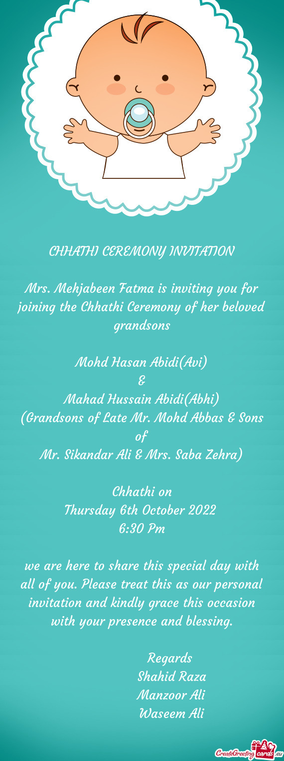 Mrs. Mehjabeen Fatma is inviting you for joining the Chhathi Ceremony of her beloved grandsons