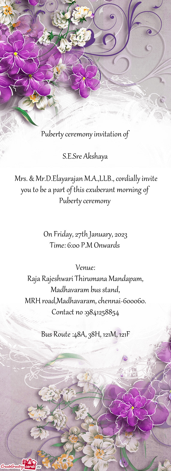 Mrs. & Mr.D.Elayarajan M.A.,LLB., cordially invite you to be a part of this exuberant morning of Pu