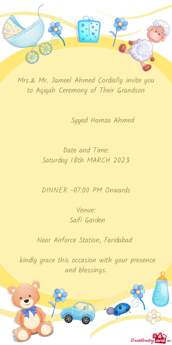 Mrs.& Mr. Jameel Ahmed Cordially invite you