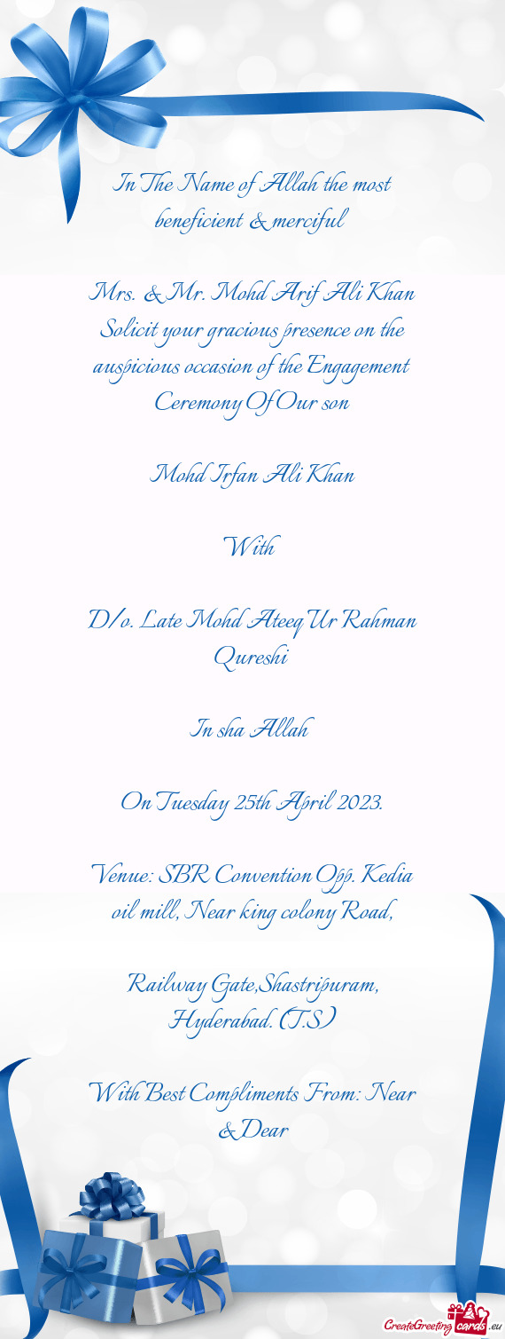 Mrs. & Mr. Mohd Arif Ali Khan Solicit your gracious presence on the auspicious occasion of the Engag