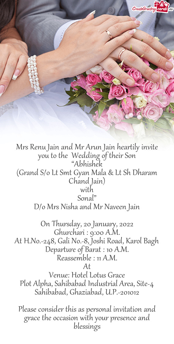 Mrs Renu Jain and Mr Arun Jain heartily invite you to the Wedding of their Son