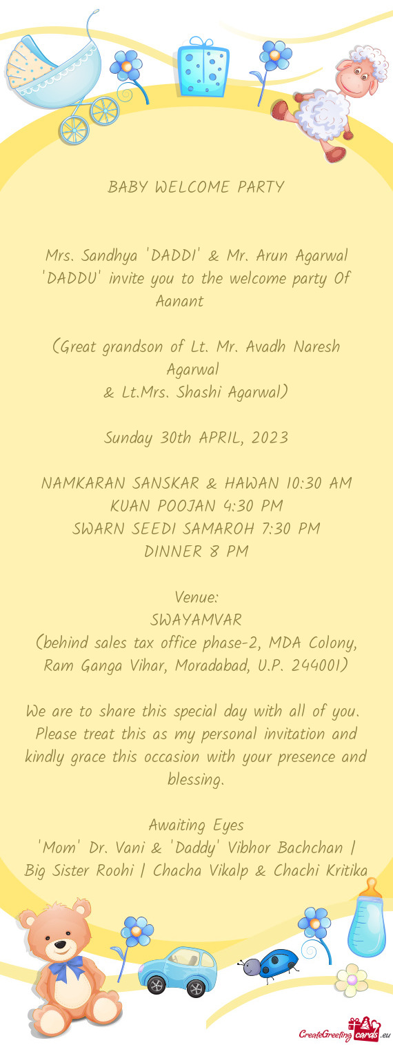 Mrs. Sandhya "DADDI" & Mr. Arun Agarwal "DADDU" invite you to the welcome party Of Aanant