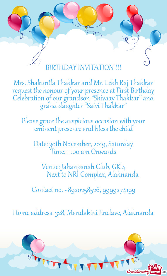 Mrs. Shakuntla Thakkar and Mr. Lekh Raj Thakkar request the honour of your presence at First Birthda