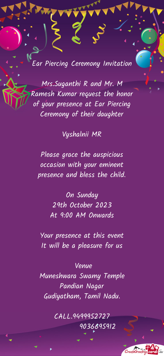 Mrs.Suganthi R and Mr. M Ramesh Kumar request the honor of your presence at Ear Piercing Ceremony of