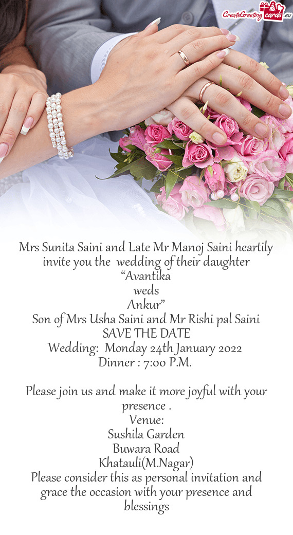 Mrs Sunita Saini and Late Mr Manoj Saini heartily invite you the wedding of their daughter