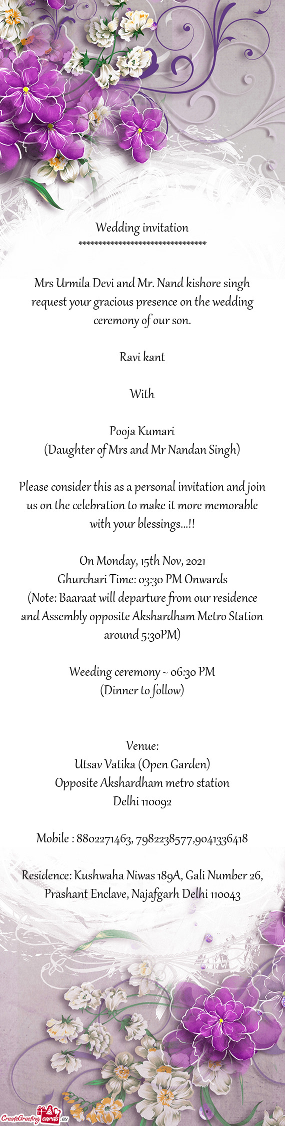 Mrs Urmila Devi and Mr. Nand kishore singh request your gracious presence on the wedding ceremony of