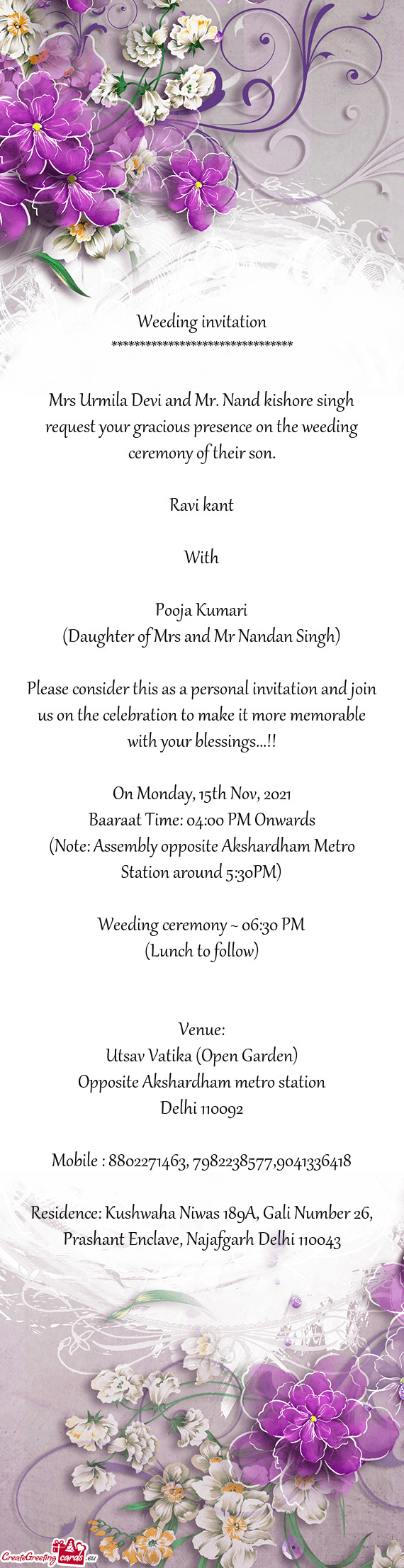 Mrs Urmila Devi and Mr. Nand kishore singh request your gracious presence on the weeding ceremony of